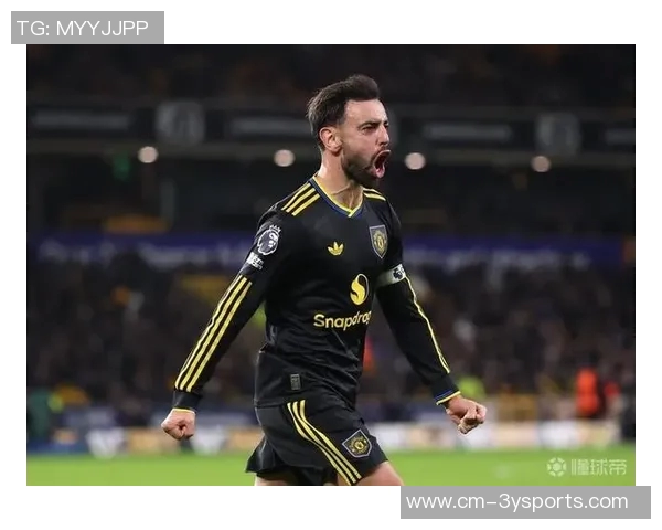 B费闪耀全场贡献两射一传荣膺曼联战狼队最佳球员称号